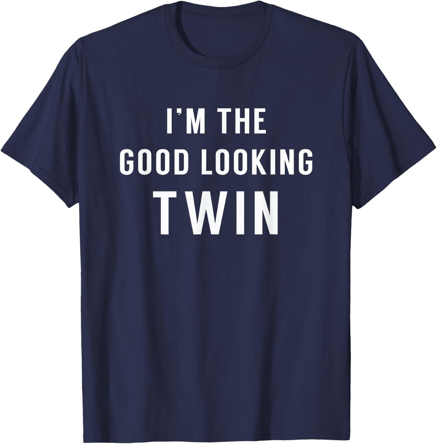 Funny Twin Shirt - I'm the Good Looking Twin T-Shirt - T-Shirt | Navy