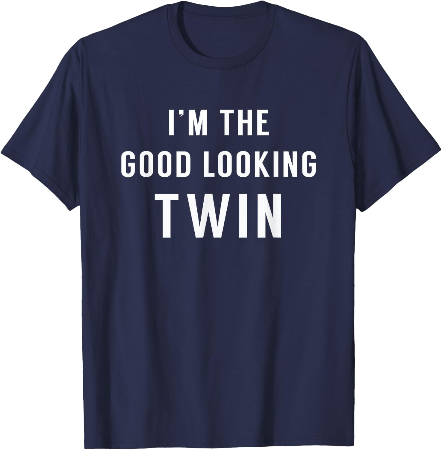 Funny Twin Shirt - I'm the Good Looking Twin T-Shirt - T-Shirt | Navy