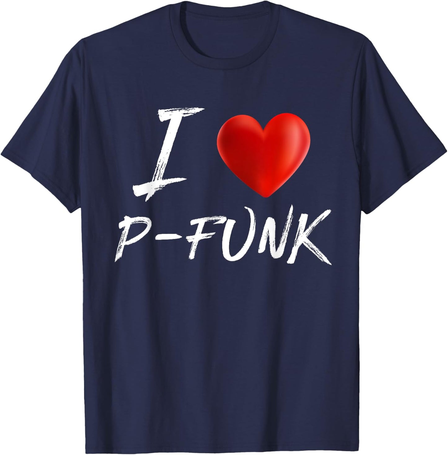 I Love Heart P-FUNK Music T Shirt T-Shirt - T-Shirt | Navy