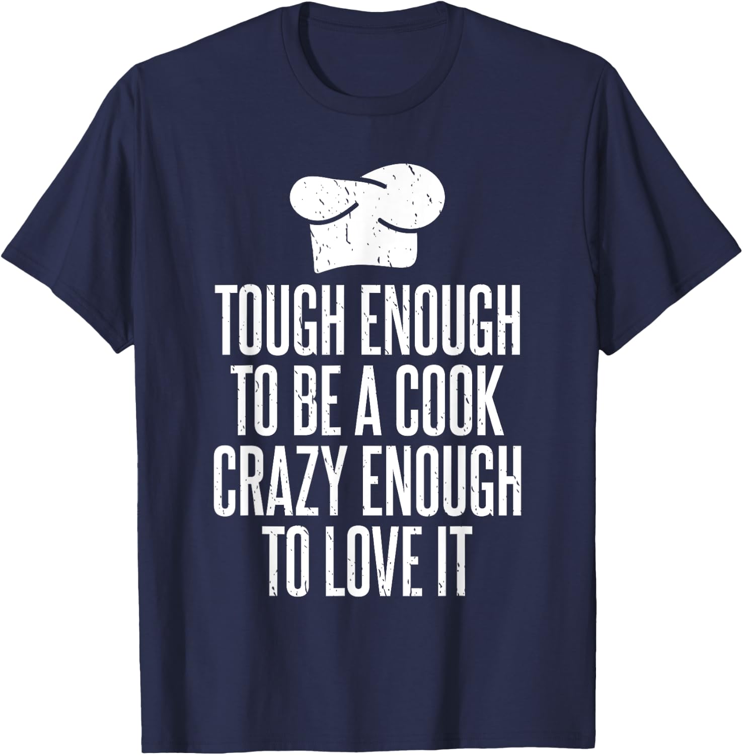 Tough enough to be a Cook crazy enough to love it Cook T-Shirt - T-Shirt | Navy