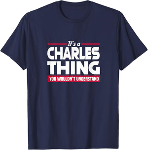 Name It's A Charles Thing You Wouldn't Understand T-Shirt - T-Shirt | Navy