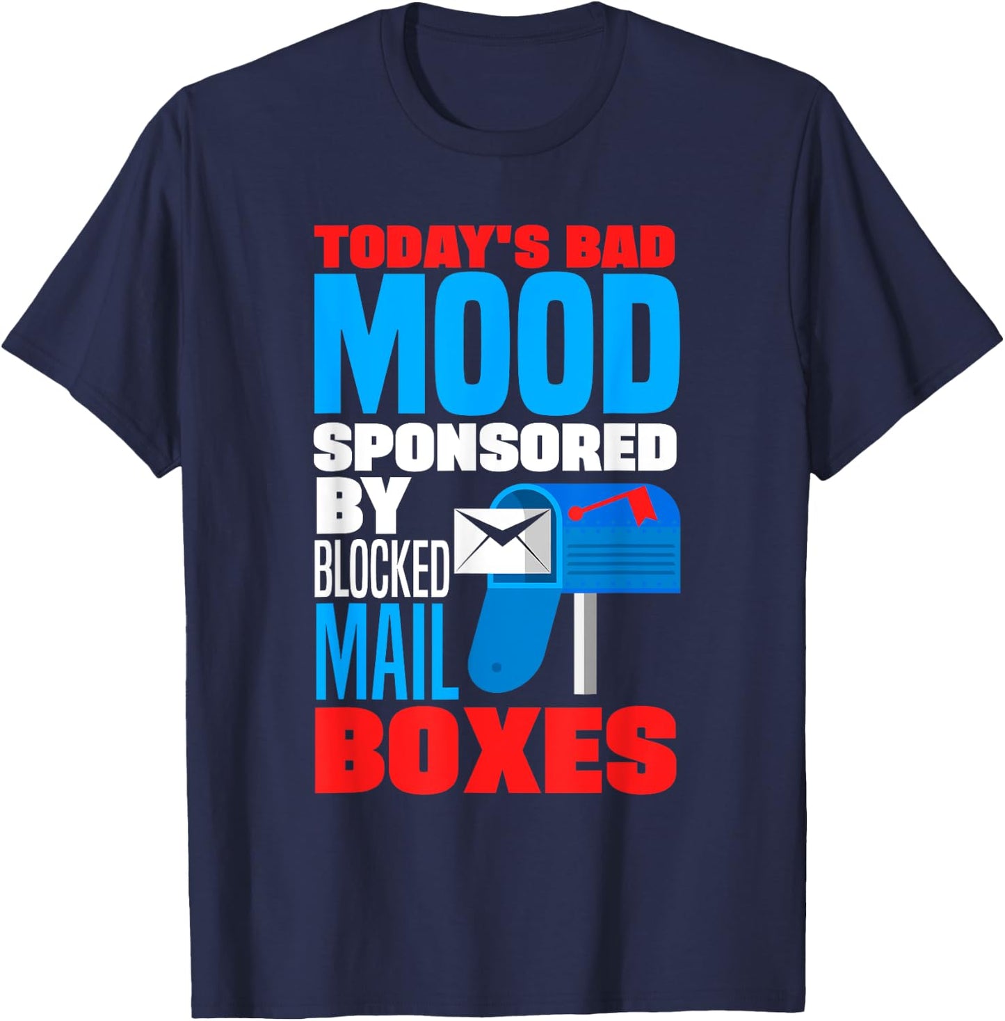Postal Worker Mail Carrier Mailman Rural Carrier Mood Funny T-Shirt - T-Shirt | Navy