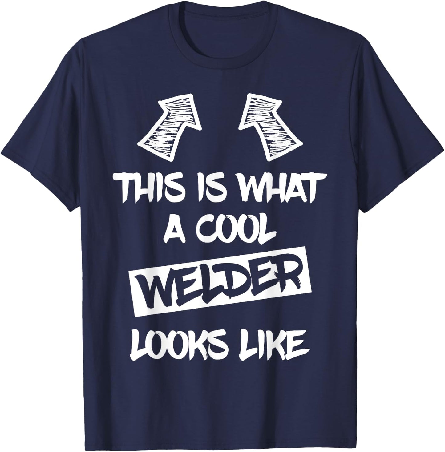 Cool Welder Welding Weld Welders Funny Saying Men T-Shirt - T-Shirt | Navy