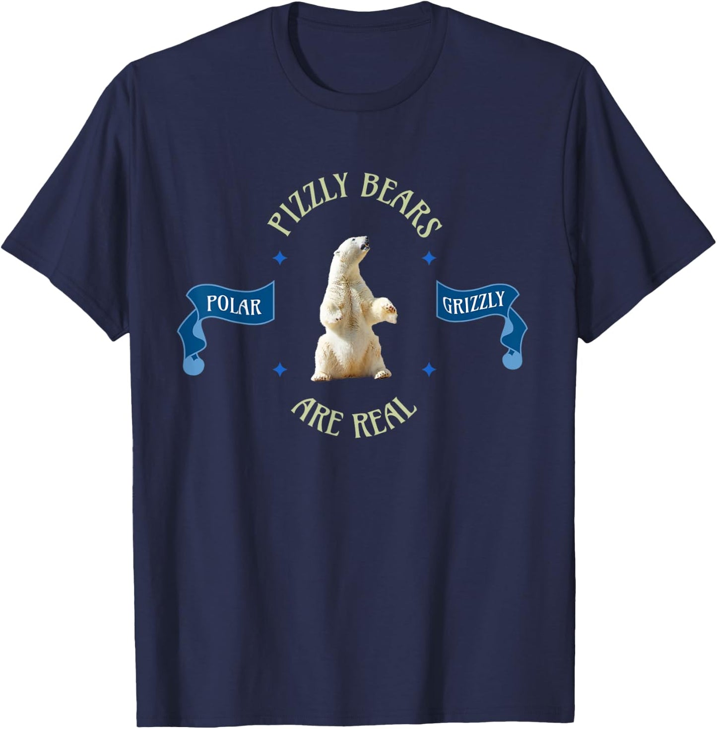 Pizzly Bears Are More Real Than Unicorns T-Shirt - T-Shirt | Navy