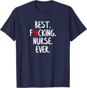 Best Fucking Nurse Ever T-Shirt - T-Shirt | Navy