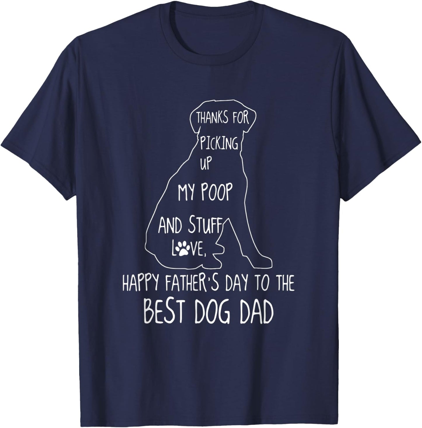 Dog Dad Thanks For Picking up My Poop Happy Father's Day Men Women Kids T-Shirt - T-Shirt | Navy