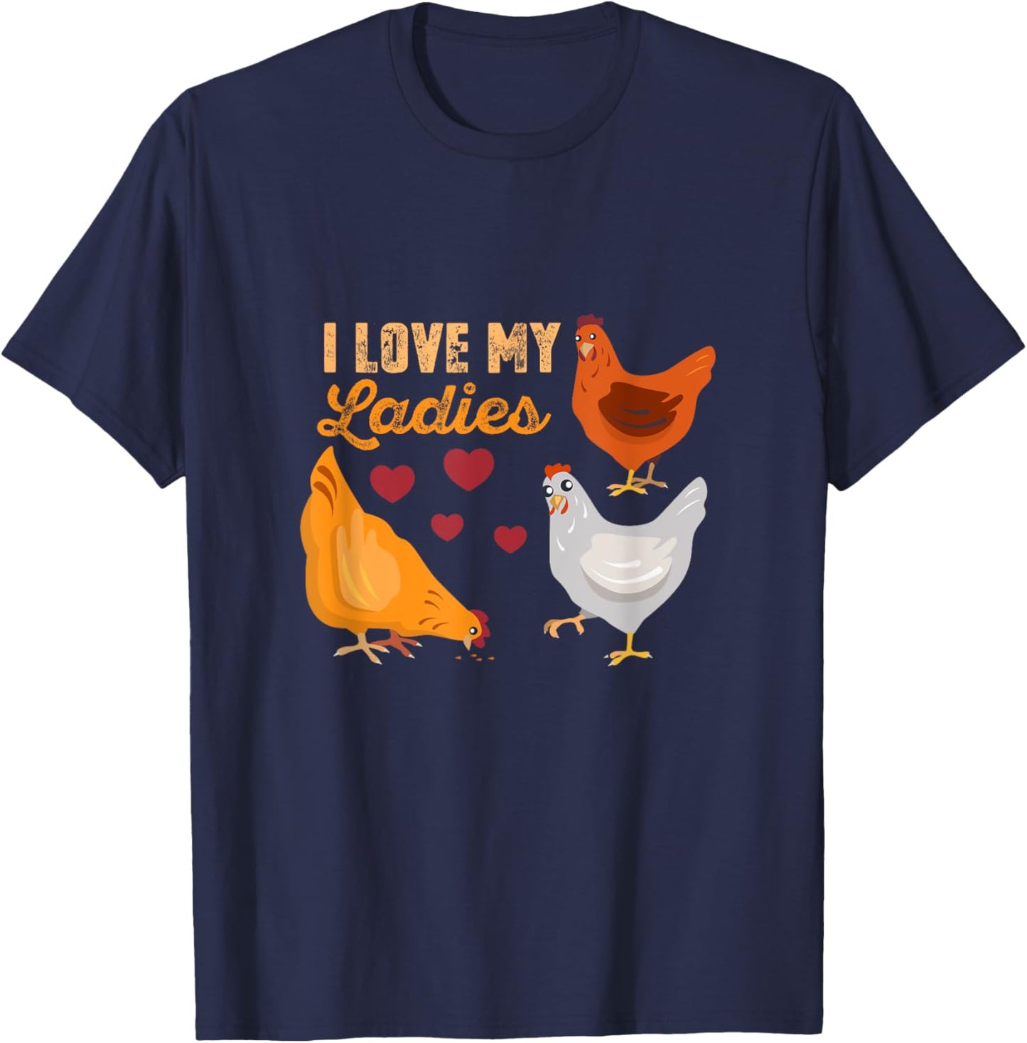 I love my Ladies funny chicken design not only for farmers T-Shirt - T-Shirt | Navy