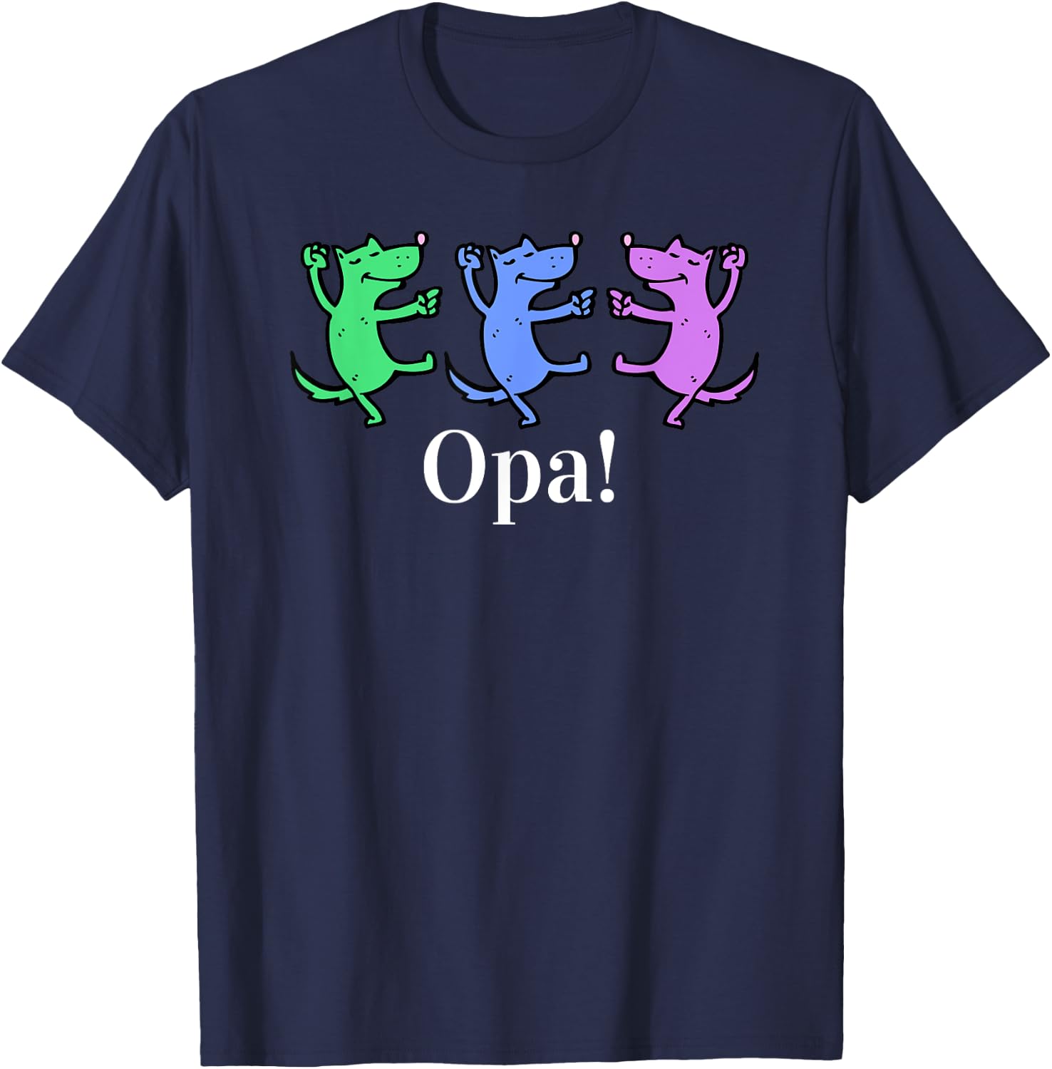 Opa! Greek Funny , Grecian Happy Dance, Party T Shirt T-Shirt - T-Shirt | Navy