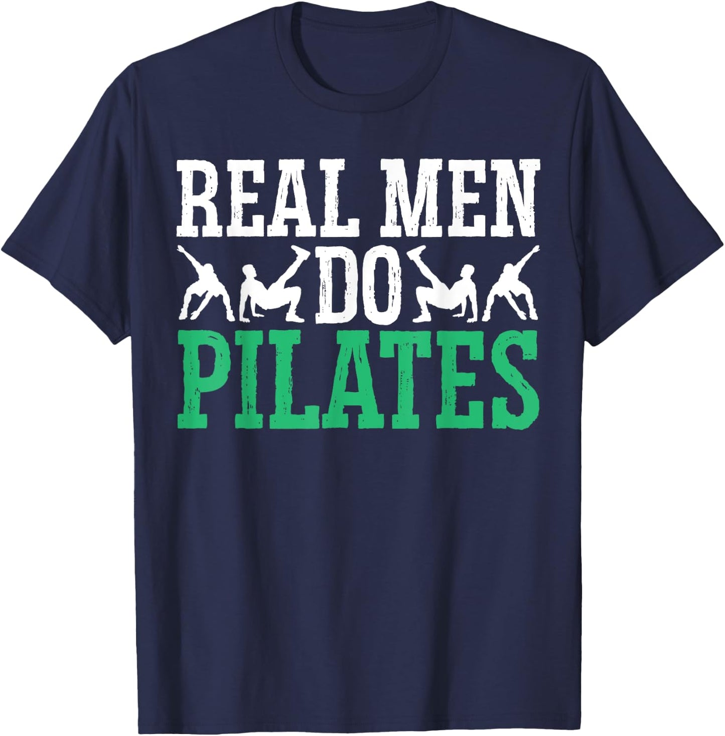 Real Men Do Pilates Fitness Exercise Training Contrology T-Shirt - T-Shirt | Navy