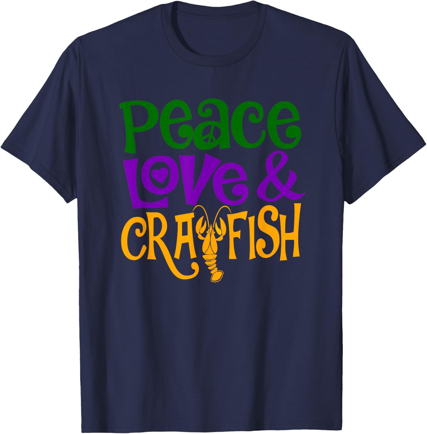 Peace Love & Crawfish Mardi Gras Seafood Festival Crayfish T-Shirt - T-Shirt | Navy