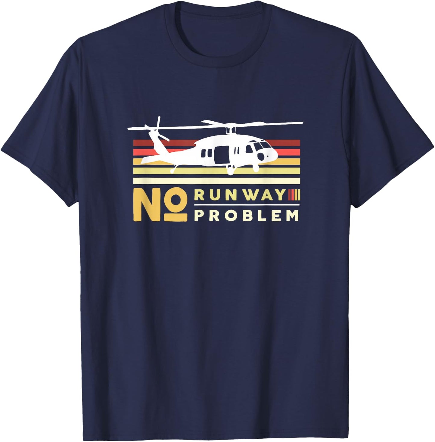 No Runway No Problem Flight Aircraft Pilot Helicopter T-Shirt - T-Shirt | Navy