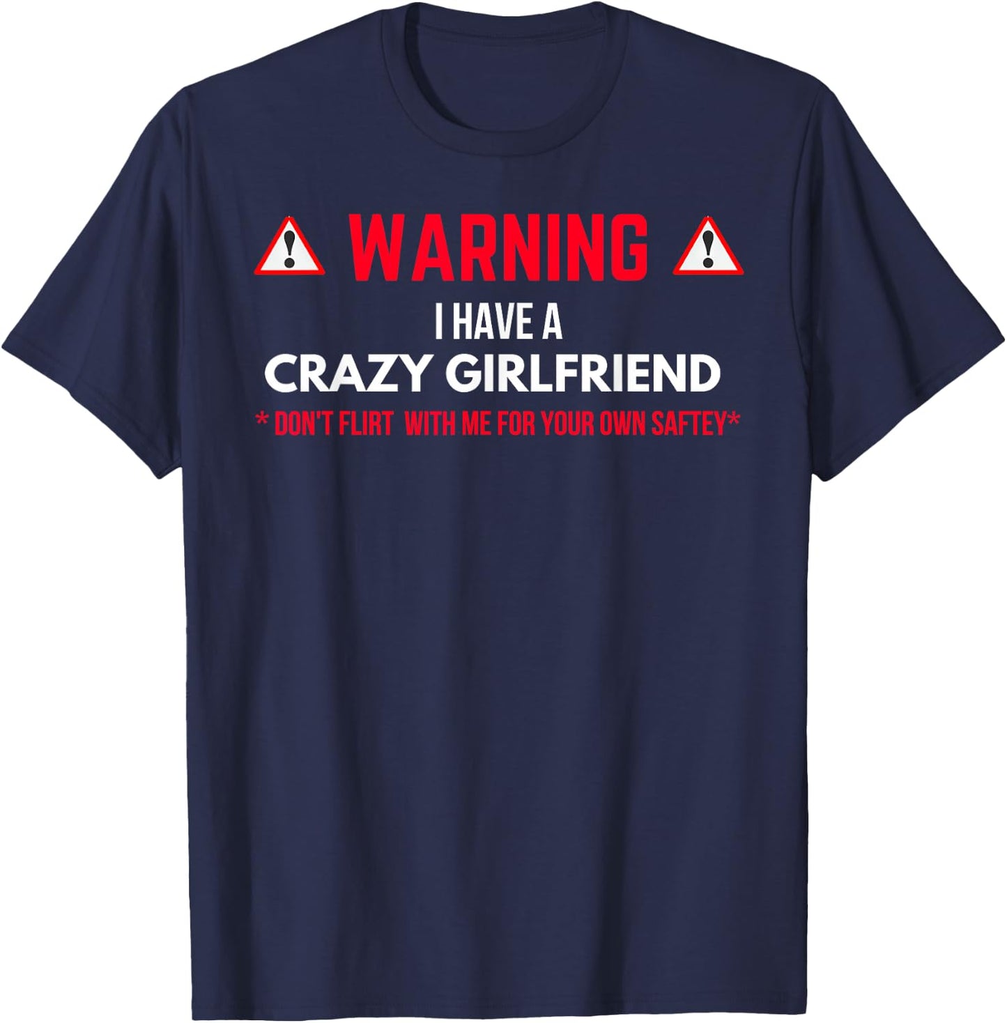 Warning I Have A Crazy Girlfriend Boyfriend Gift T-Shirt - T-Shirt | Navy