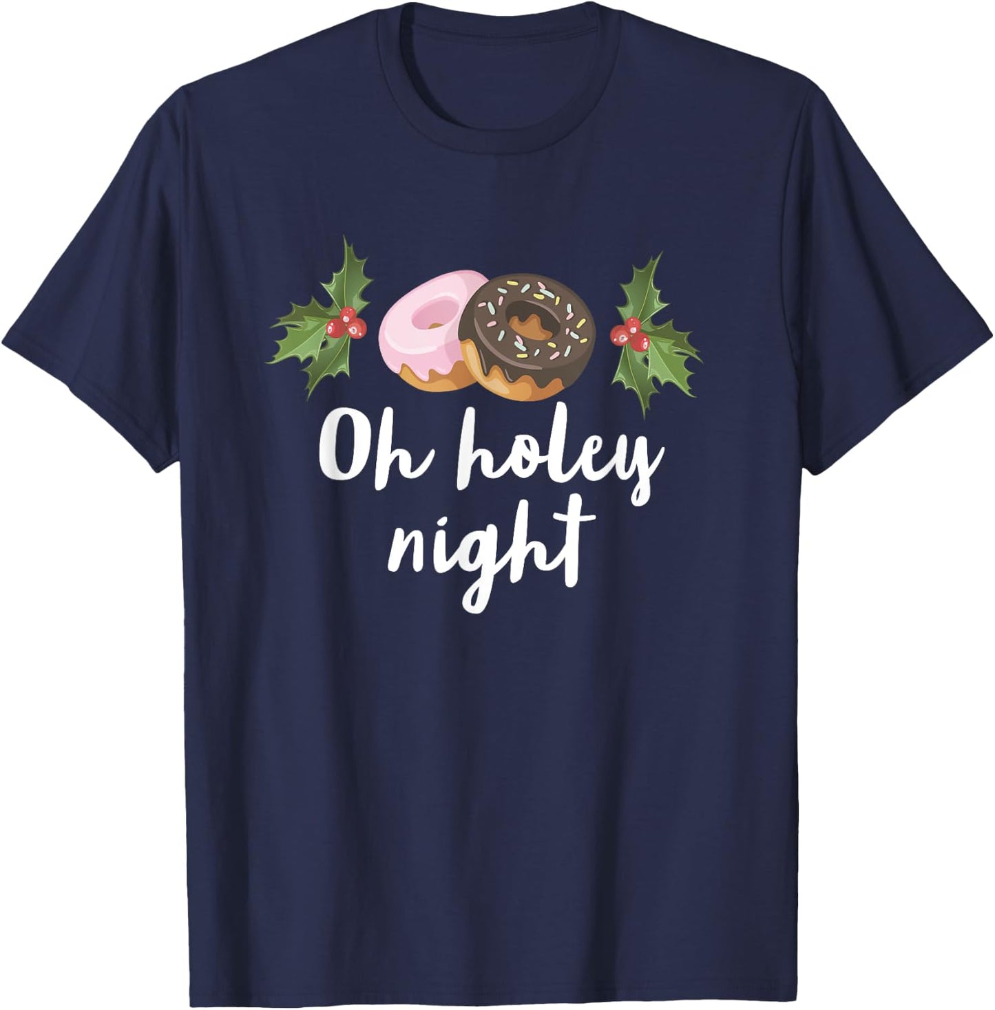 Oh Holey Night Funny Doughnut Mistletoe Christmas Holiday T-Shirt - T-Shirt | Navy