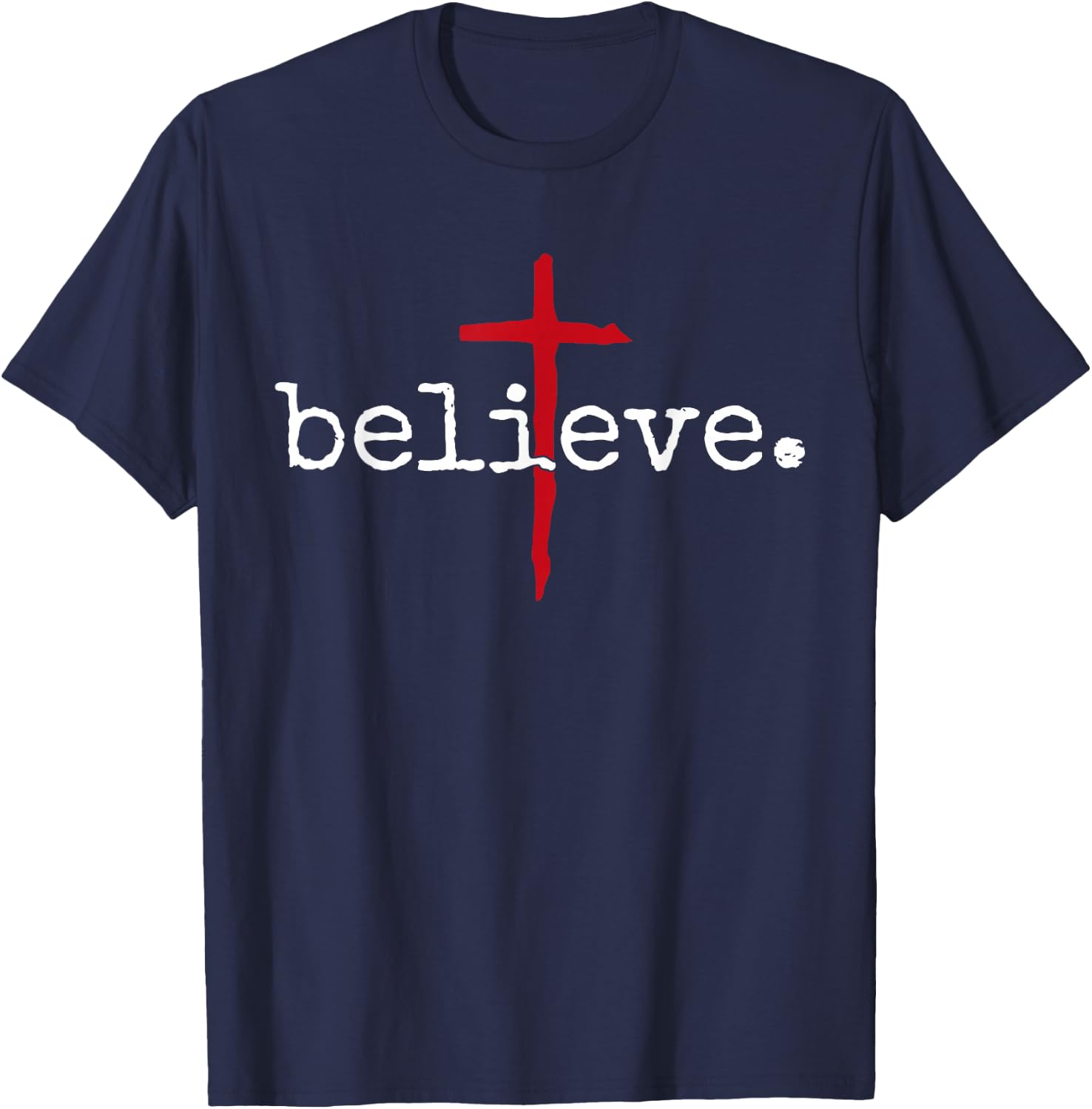 Believe in Cross Christian Saying T-Shirt - T-Shirt | Navy