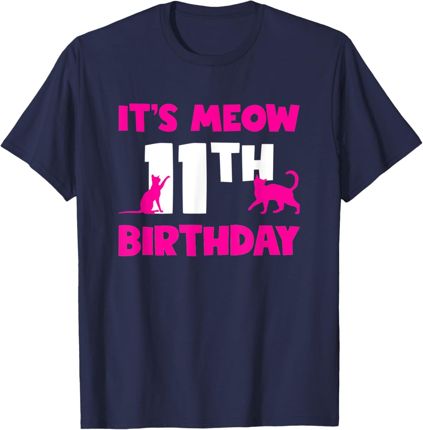 Cat Birthday Party It's Meow 11th Birthday 11 Year Old Girl T-Shirt - T-Shirt | Navy