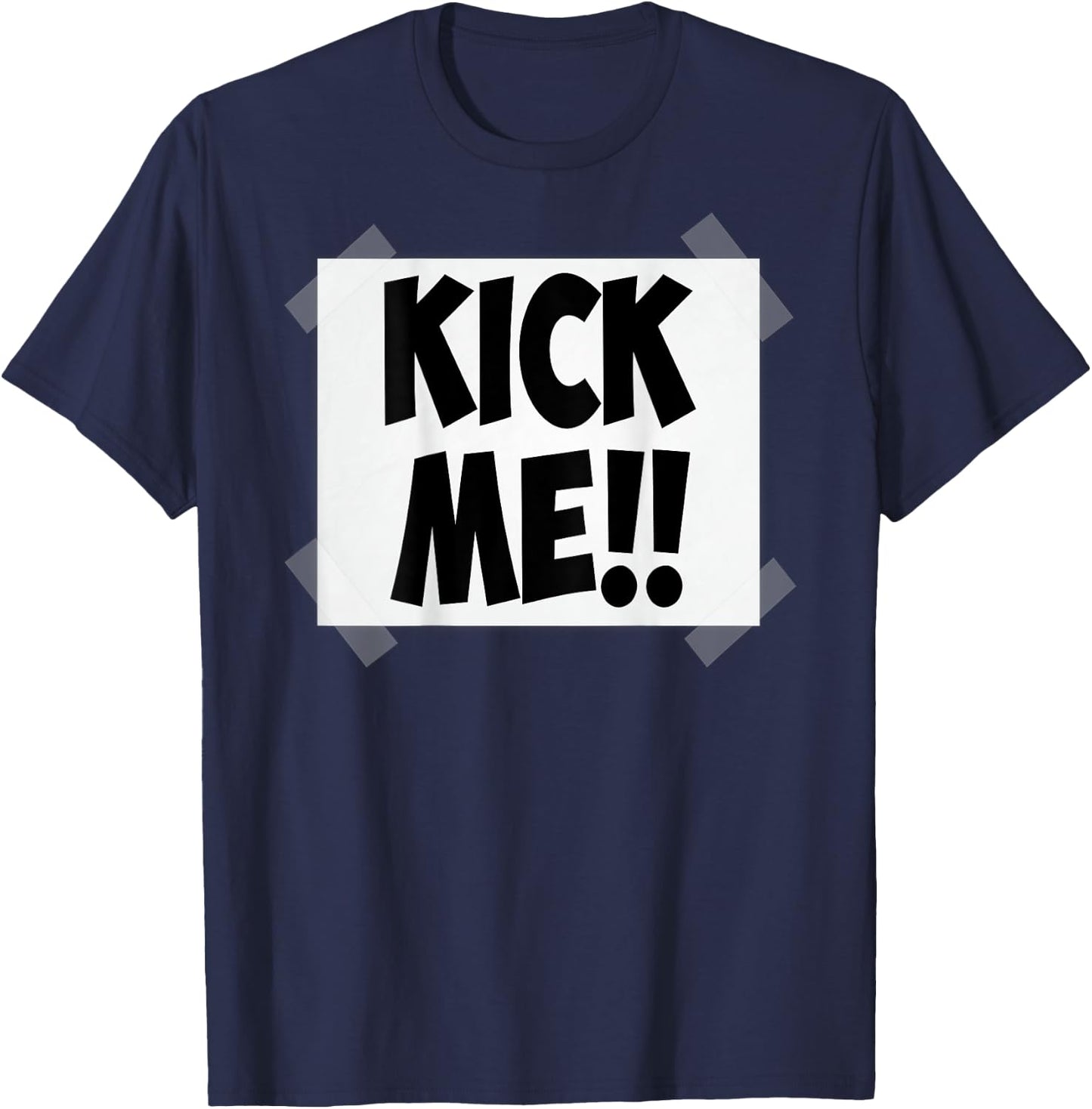 Kick Me Sign Funny April Fools Prank Back Print T-Shirt - T-Shirt | Navy