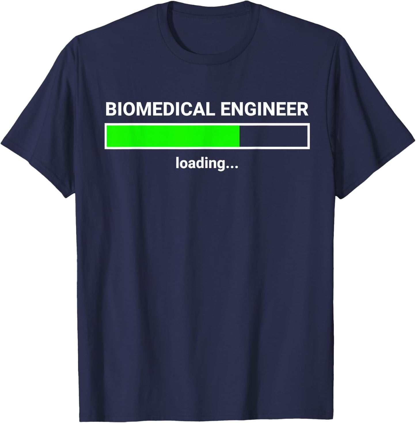 Biomedical Engineer Loading College Major Gift T-Shirt - T-Shirt | Navy