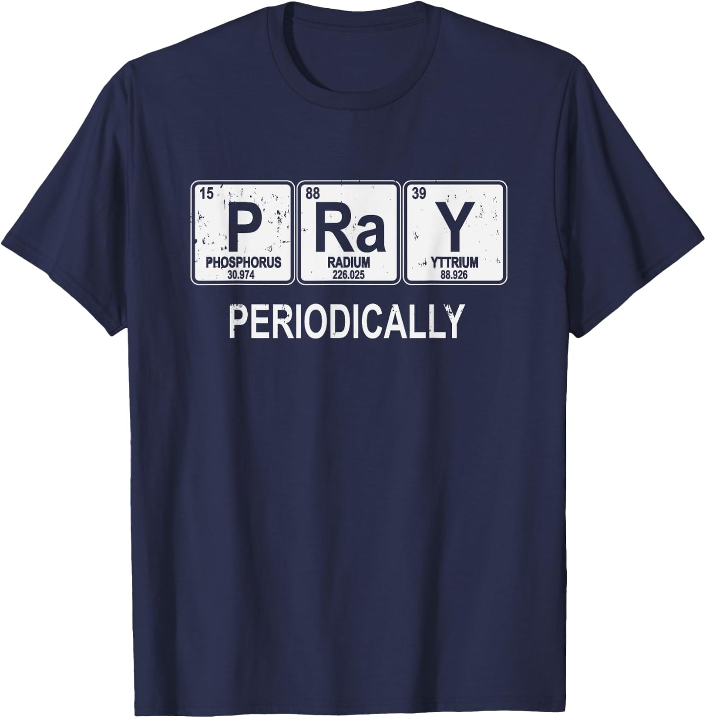 Pray Periodically Funny Christian T-Shirt - T-Shirt | Navy