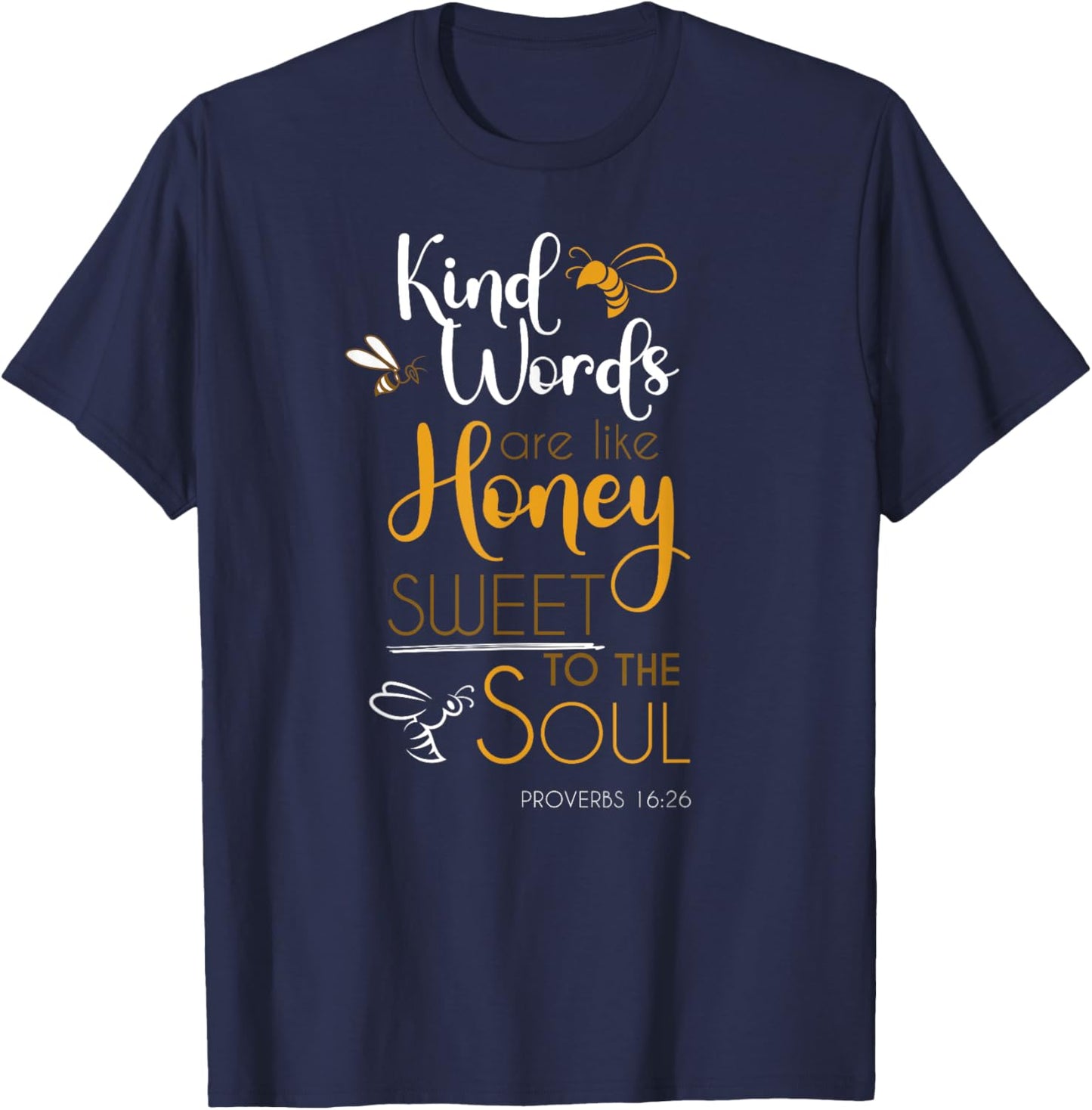 Kind Words Are Like Honey Sweet To The Soul Bible Prayer T-Shirt - T-Shirt | Navy