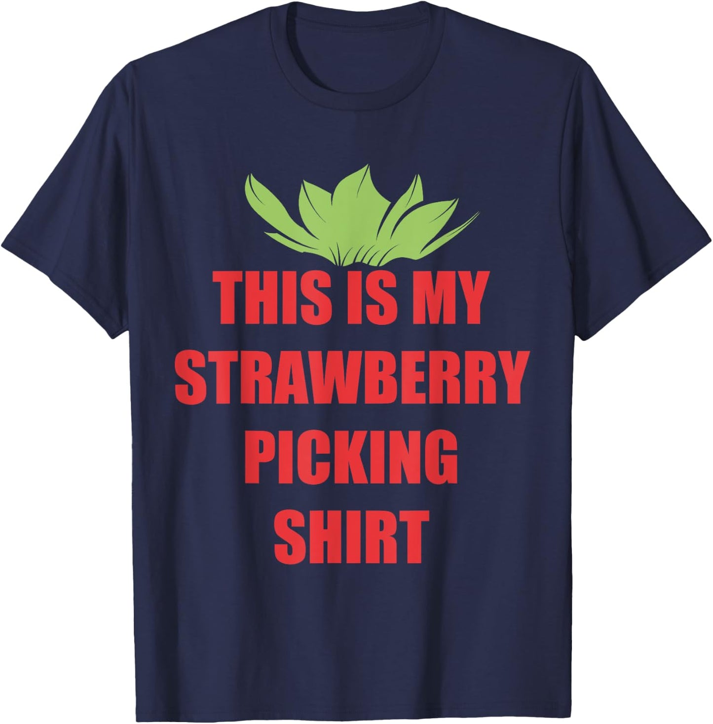 Strawberries Picking Crew this is my Strawberry Picking T-Shirt - T-Shirt | Navy