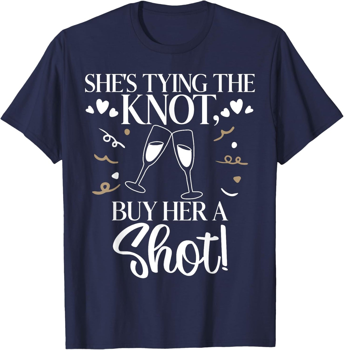 She is tying the Knot buy her a Shot Bride T-Shirt - T-Shirt | Navy