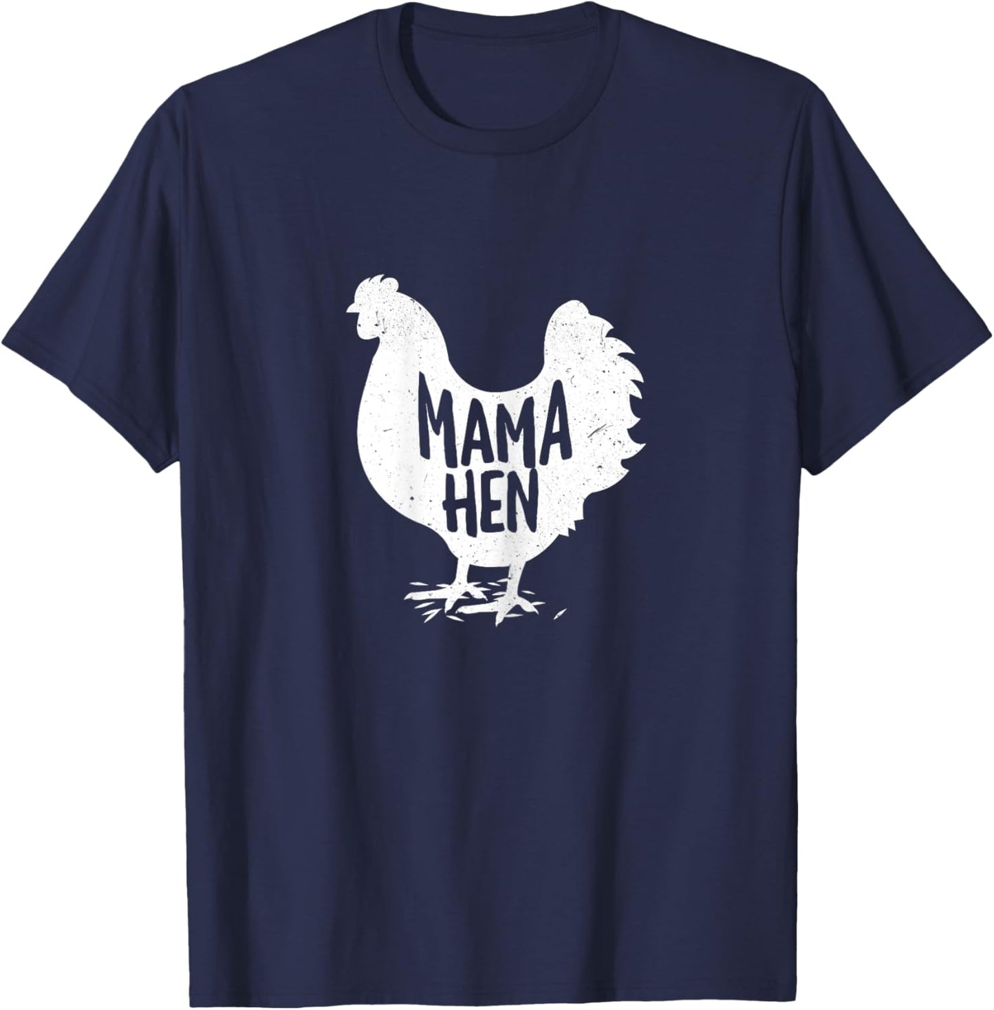 Mama Hen Chicken Funny Farm Wife Mom Mommy Mother Farmer T-Shirt - T-Shirt | Navy