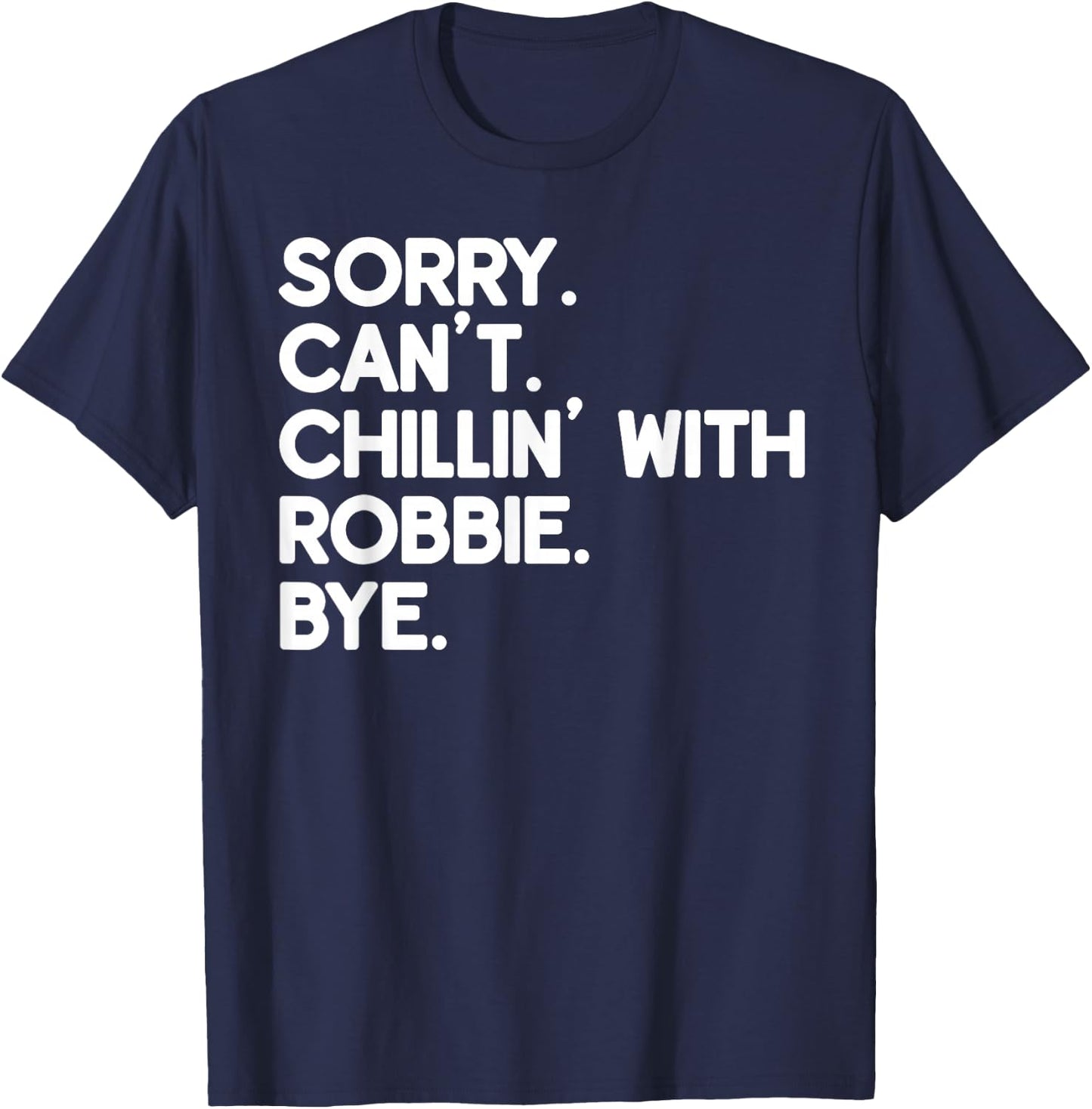 ROBBIE First Name Funny Personalized Named Friend Of T-Shirt - T-Shirt | Navy