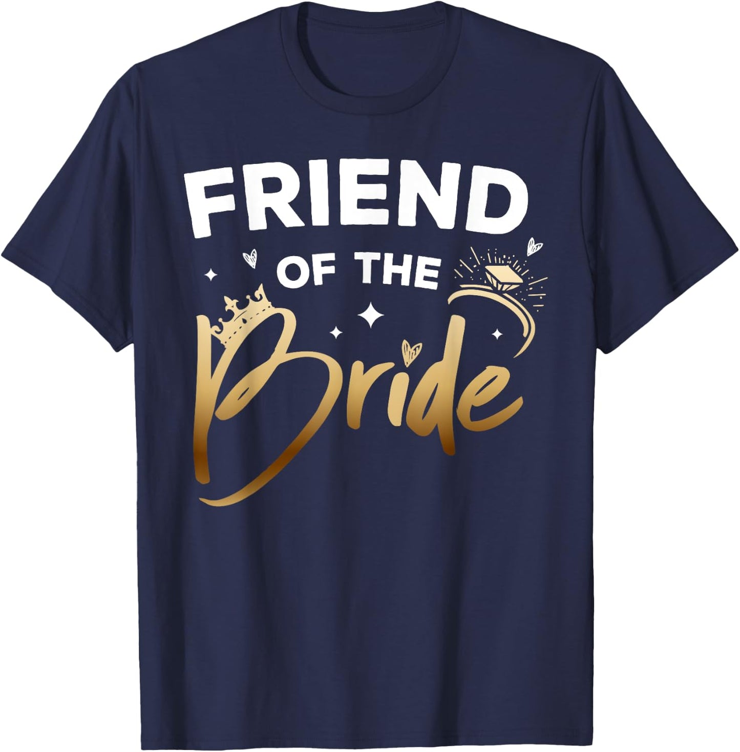 Friend Of The Bride Bridal Shower Matching Family Team T-Shirt - T-Shirt | Navy