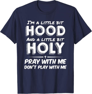 Little Bit Hood Little Holy Pray With Me Don't Play With Me T-Shirt - T-Shirt | Navy