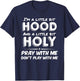 Little Bit Hood Little Holy Pray With Me Don't Play With Me T-Shirt - T-Shirt | Navy
