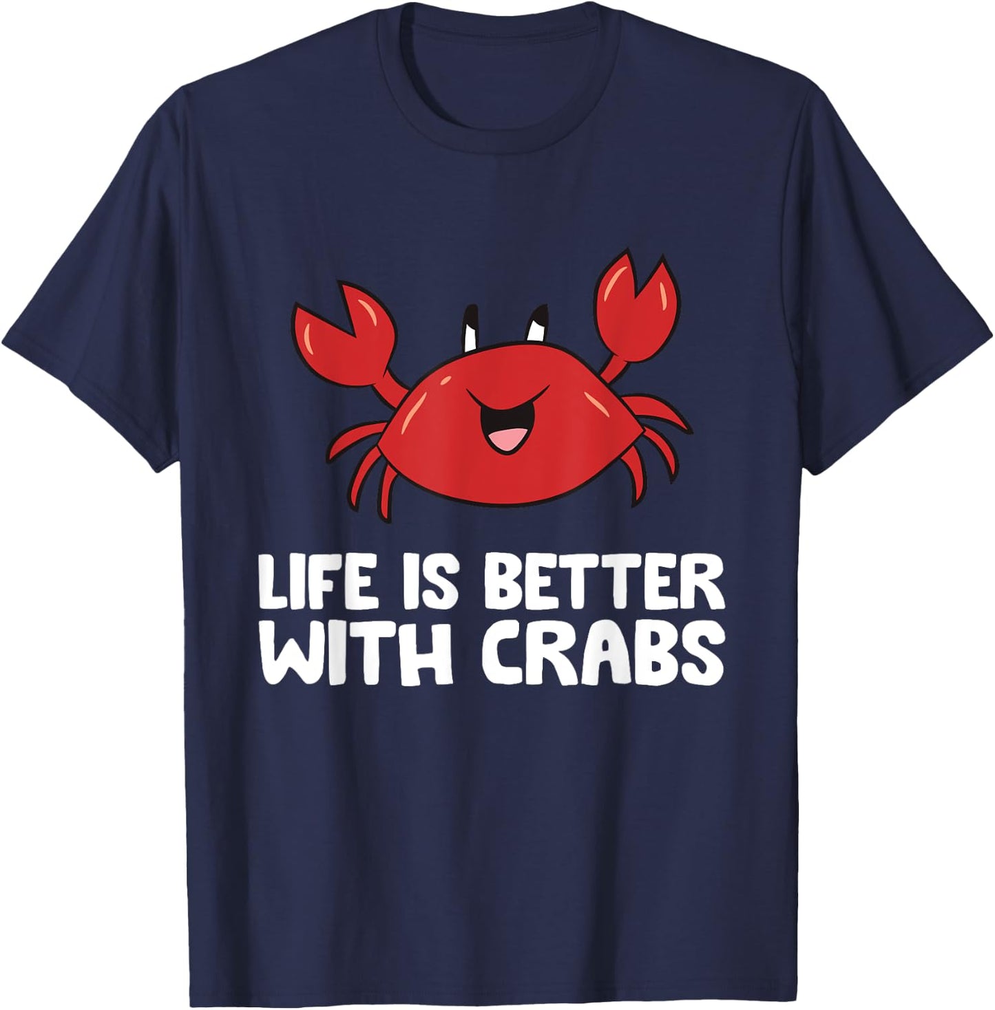 Crab Seafood Pet Crab Life Is Better With Crabs T-Shirt - T-Shirt | Navy