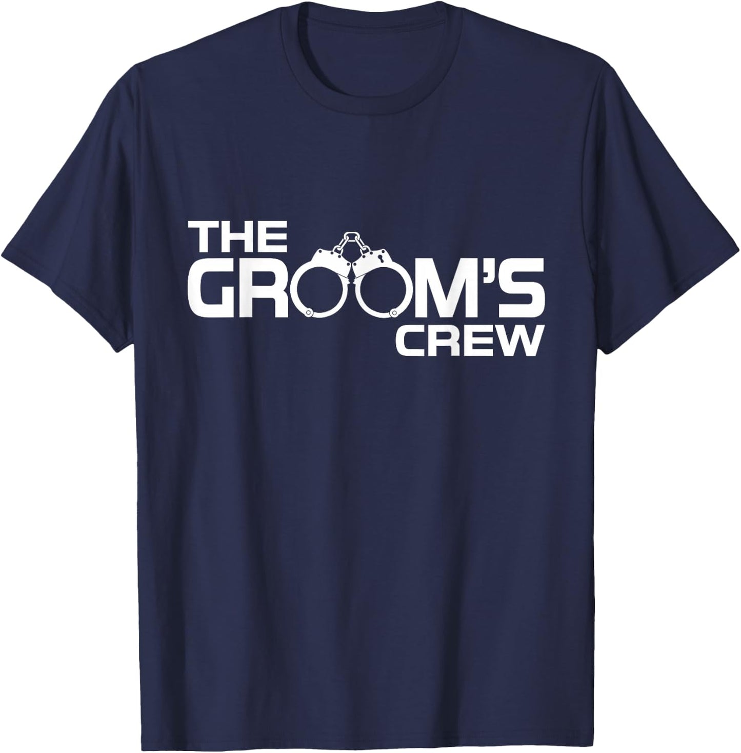 Groom Crew Bachelor Party Funny Handcuffs Group Matching T-Shirt - T-Shirt | Navy