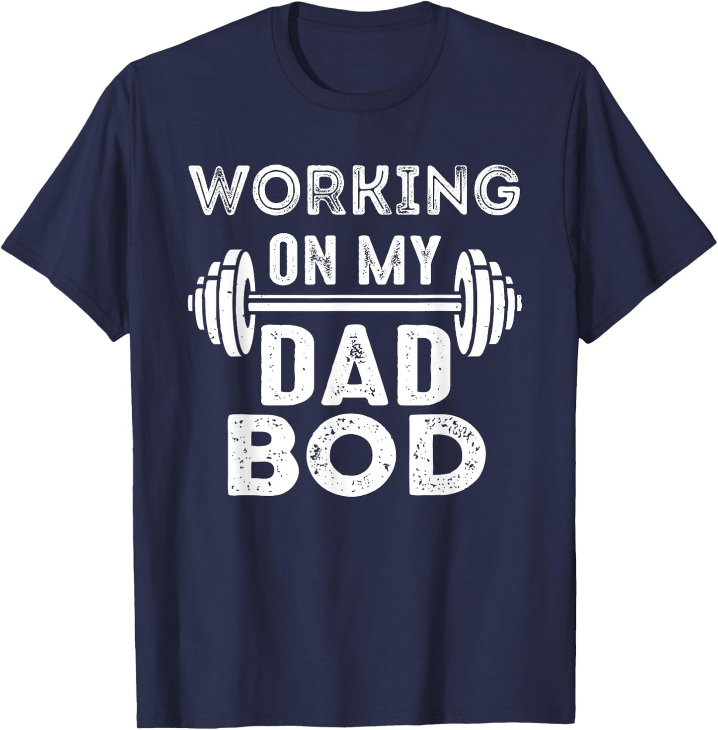Working On Dad Bod Gym Motivational T-Shirt - T-Shirt | Navy