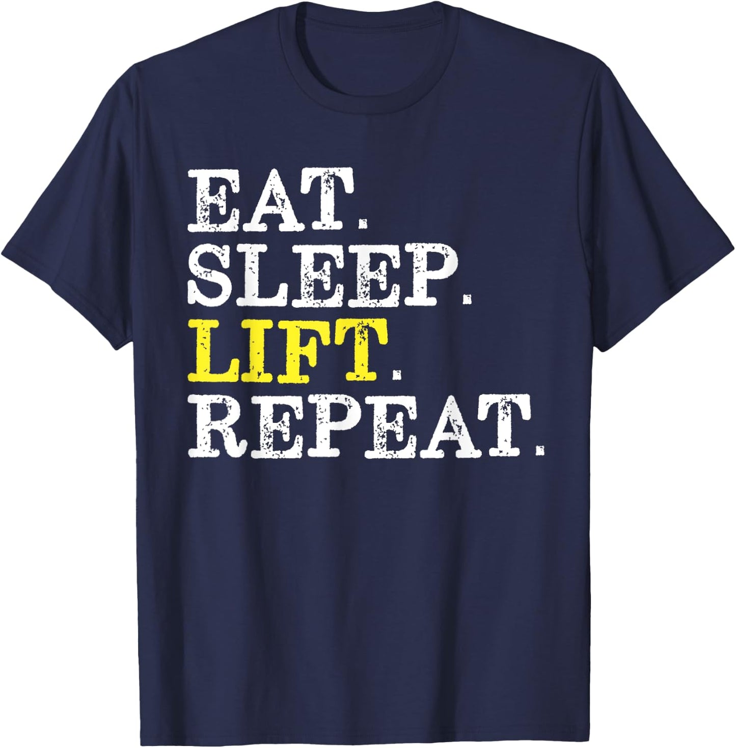 Funny Gift Weight Lifter Eat Sleep Lift Repeat T-Shirt - T-Shirt | Navy