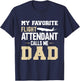 My Favorite Flight Attendant Calls Me Dad, Flight Attendant T-Shirt - T-Shirt | Navy