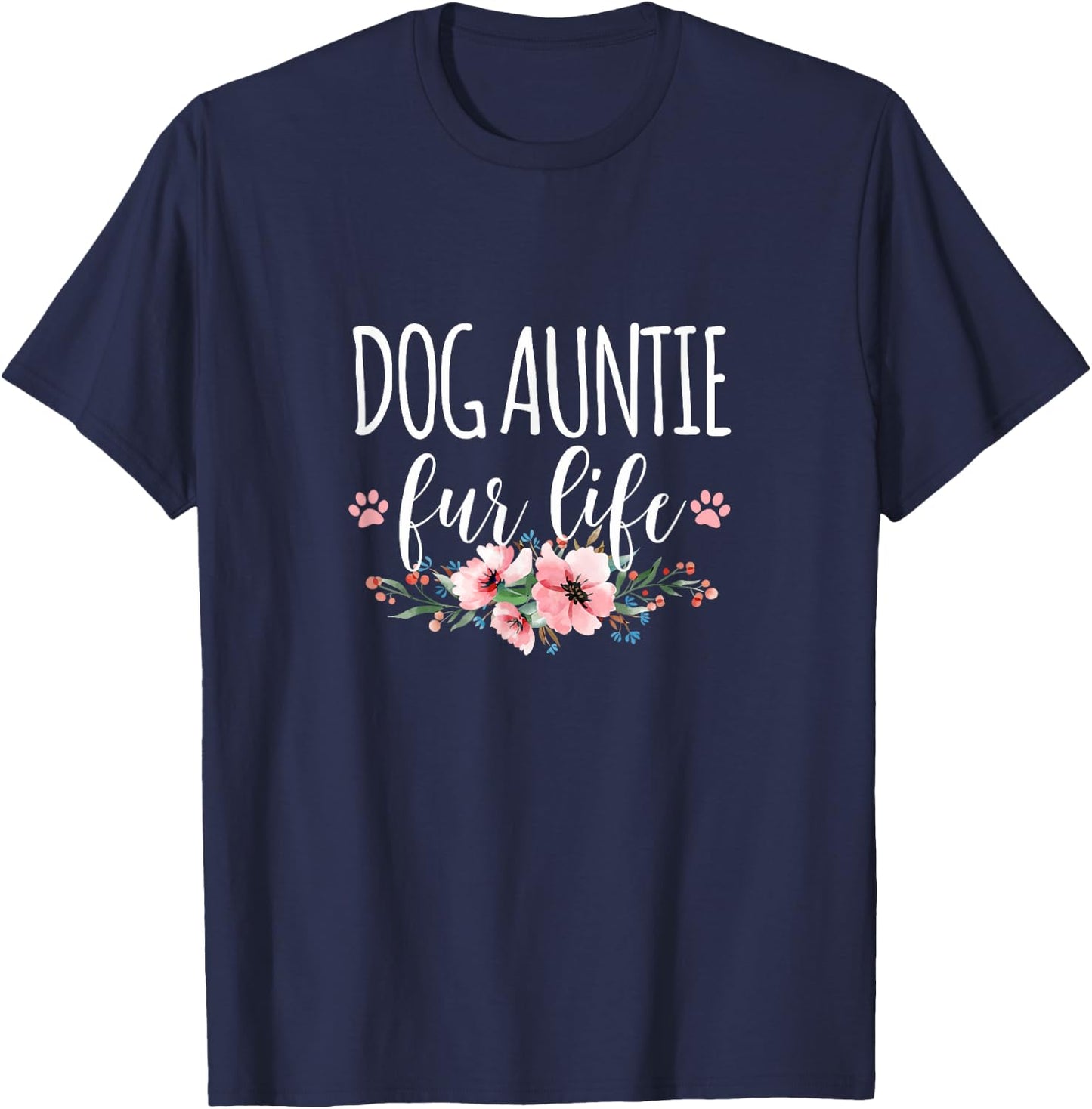 Dog Auntie Fur Life Women T-Shirt - T-Shirt | Navy