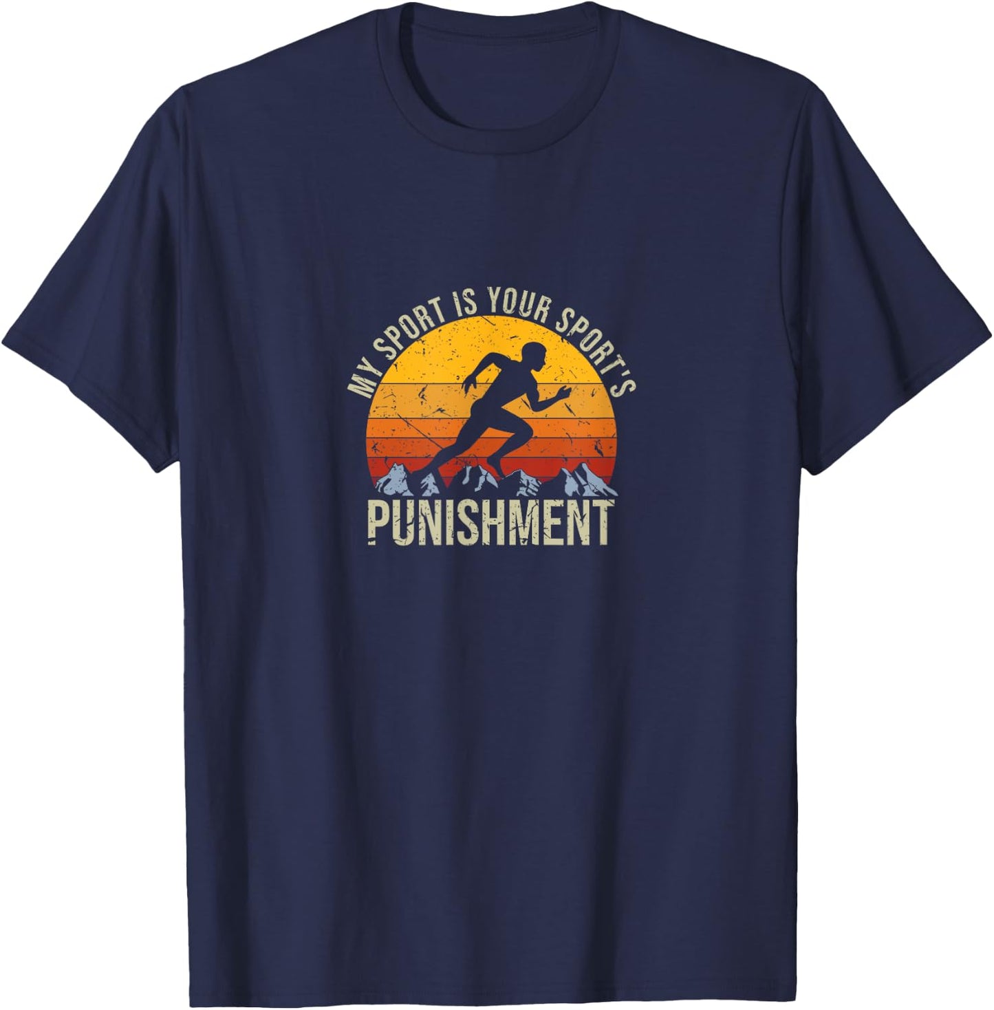 My Sport Is Your Sports Punishment Track Cross Country T-Shirt - T-Shirt | Navy