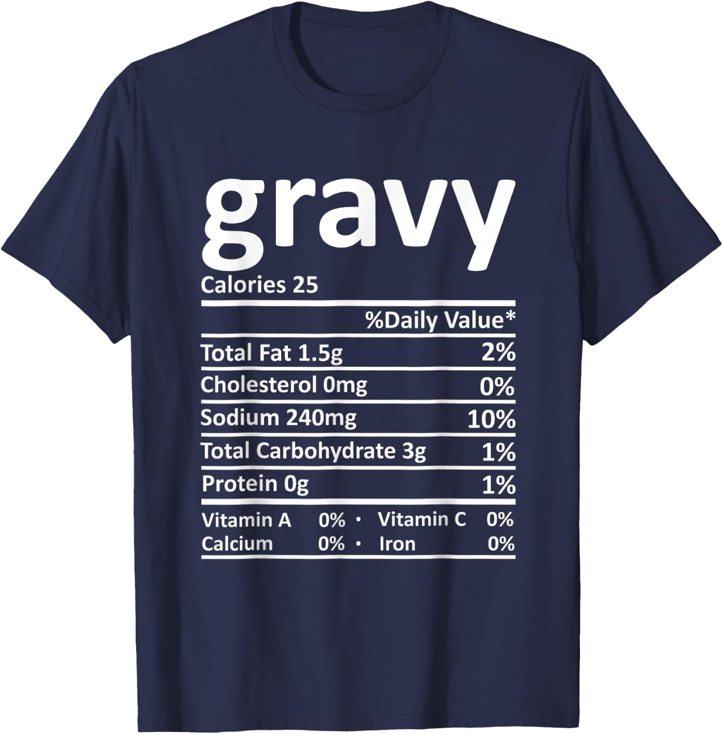 Gravy Nutrition Facts Funny Thanksgiving Christmas Food T-Shirt - T-Shirt | Navy