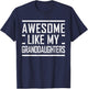 Grandpa from Granddaughters Awesome Like My Granddaughters T-Shirt - T-Shirt | Navy