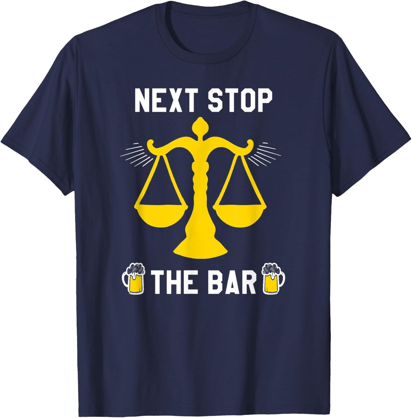 Next Stop The Bar Funny Lawyer Law School Graduation Grad T-Shirt - T-Shirt | Navy