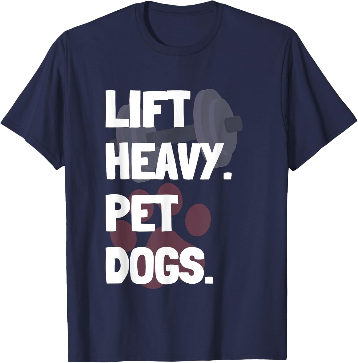 Lift Heavy Pet Dogs Funny Gym for Weightlifters Dog Lovers Women T-Shirt - T-Shirt | Navy