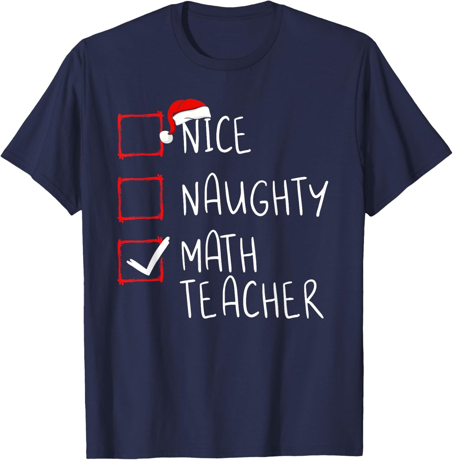 Nice Naughty Math Teacher Christmas List Xmas Santa Claus T-Shirt - T-Shirt | Navy