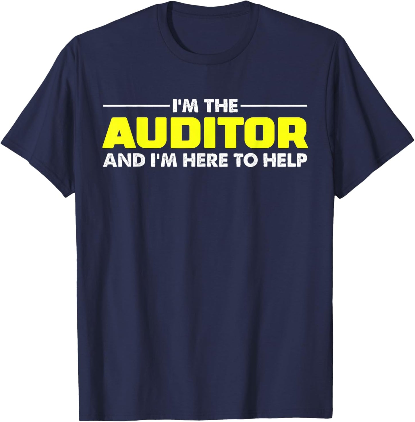 I'm The Auditor T Shirt | Funny Accounting T-Shirt - T-Shirt | Navy