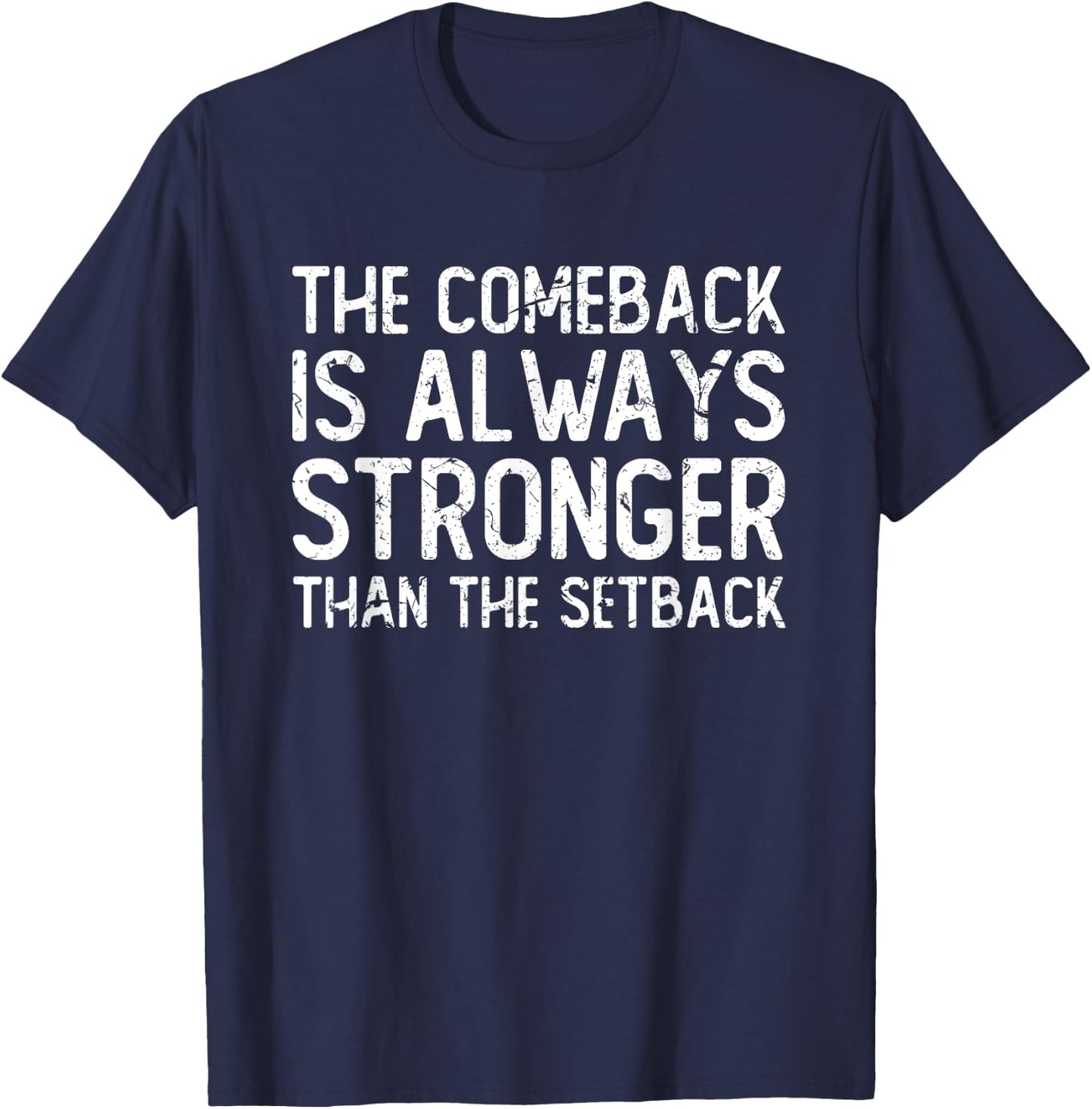 The comeback is always stronger - Motivational T-Shirt - T-Shirt | Navy