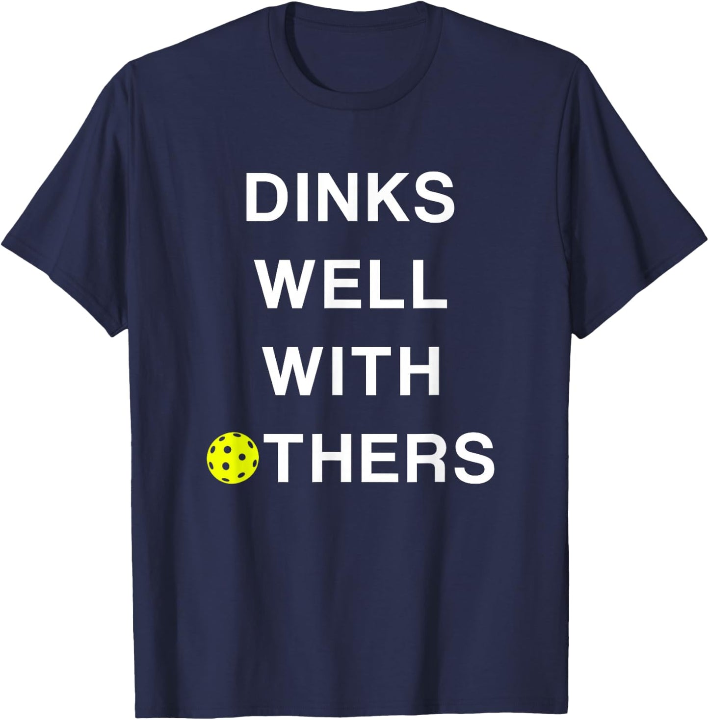 Threadrock -Adults Pickleball - Dinks Well with Others Funny Saying - Black - Small T-Shirt - T-Shirt | Navy