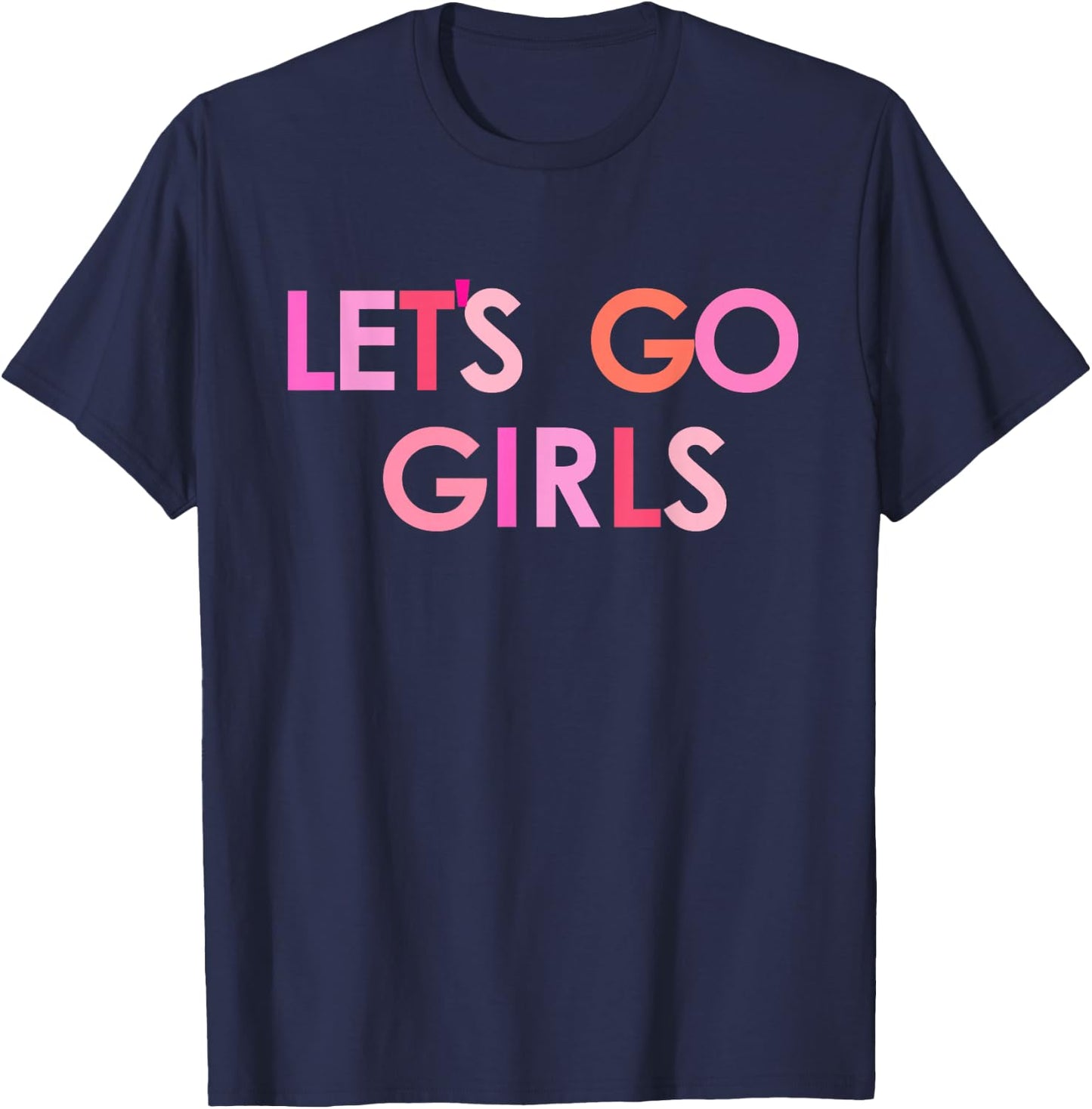 Let's go girls T-Shirt - T-Shirt | Navy