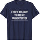 If You're Not Angry - You Are Not Paying Attention T-Shirt - T-Shirt | Navy