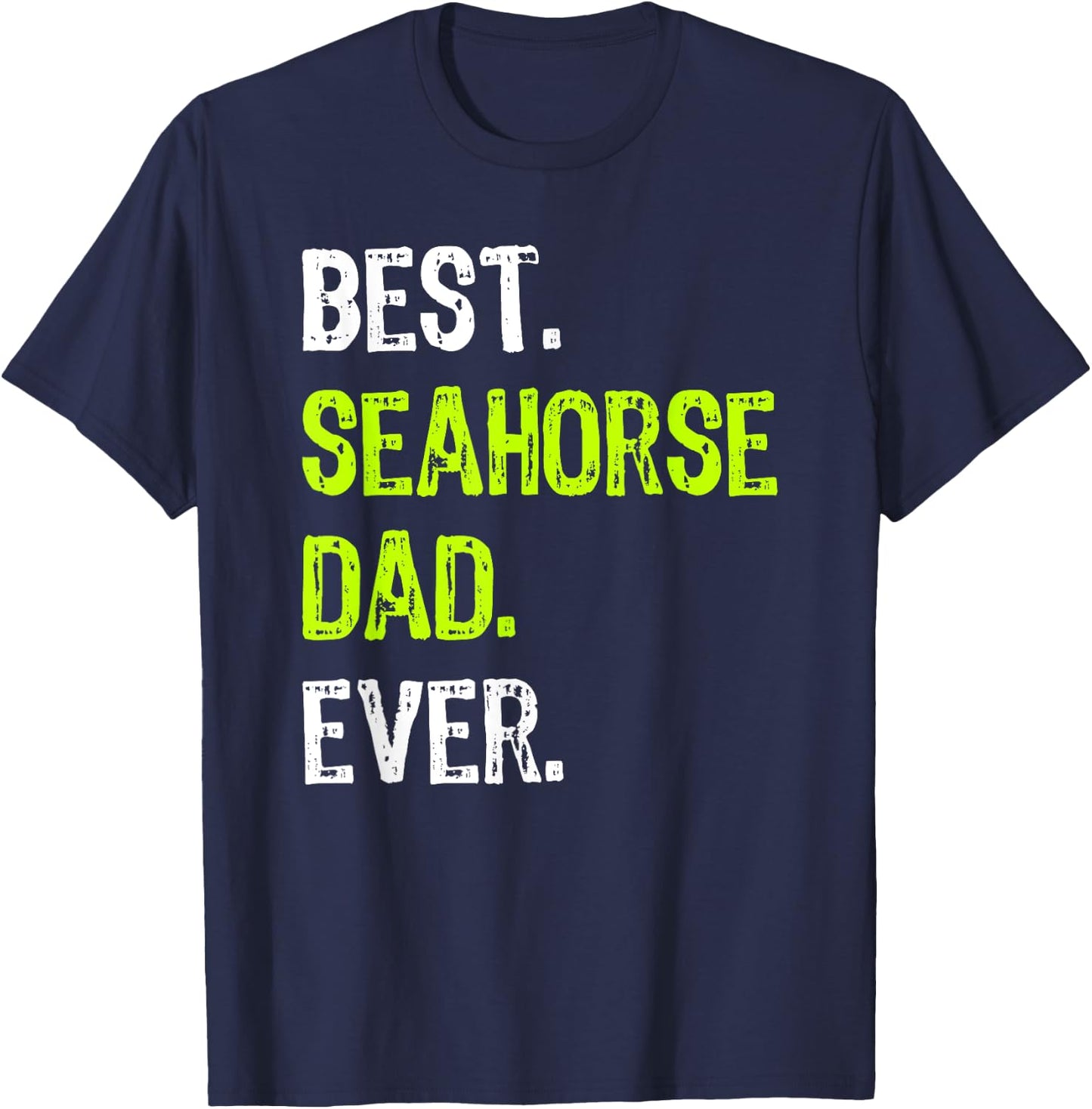 Best SEAHORSE DAD Ever father's day daddy T-Shirt - T-Shirt | Navy