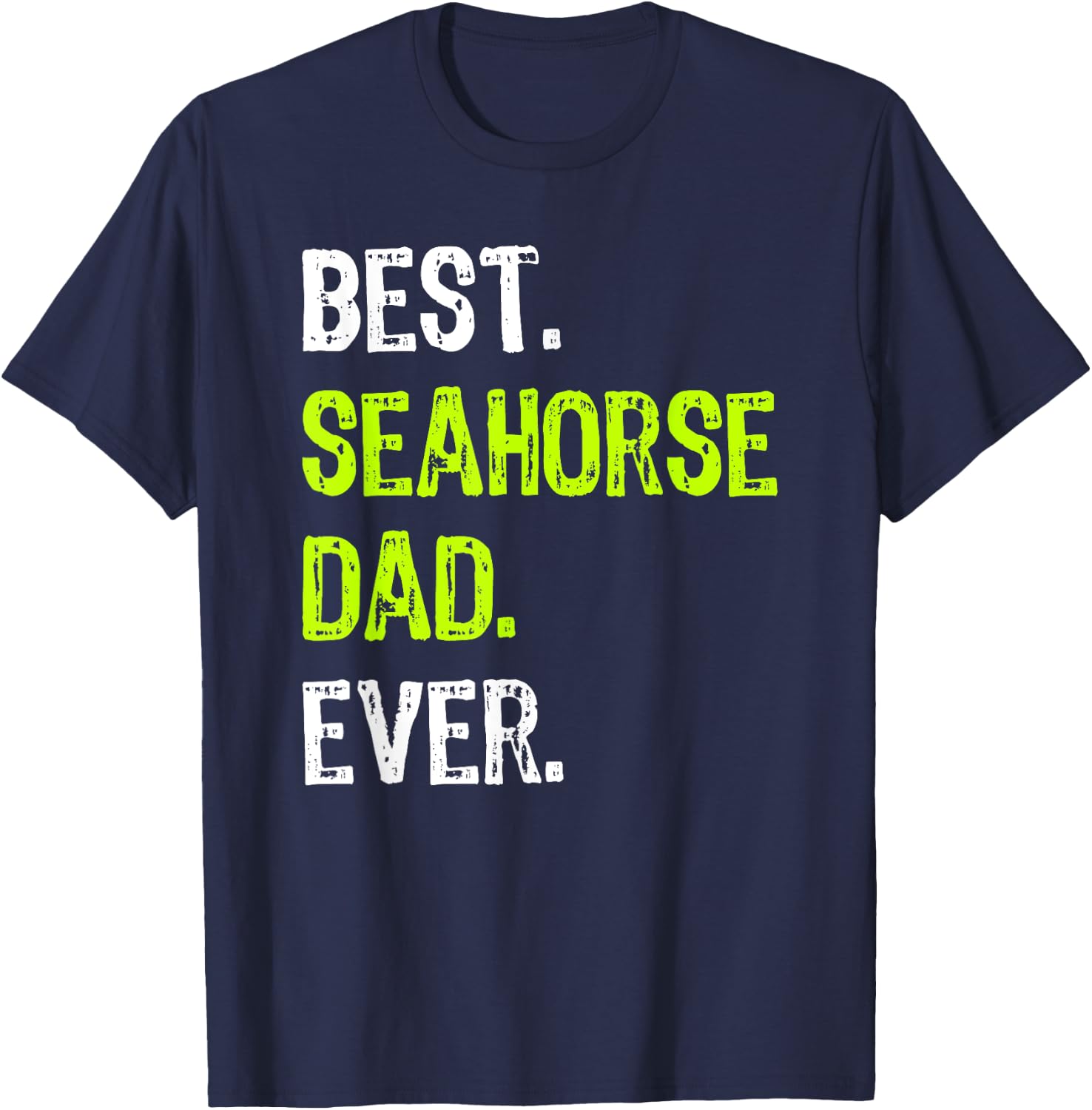 Best SEAHORSE DAD Ever father's day daddy T-Shirt - T-Shirt | Navy
