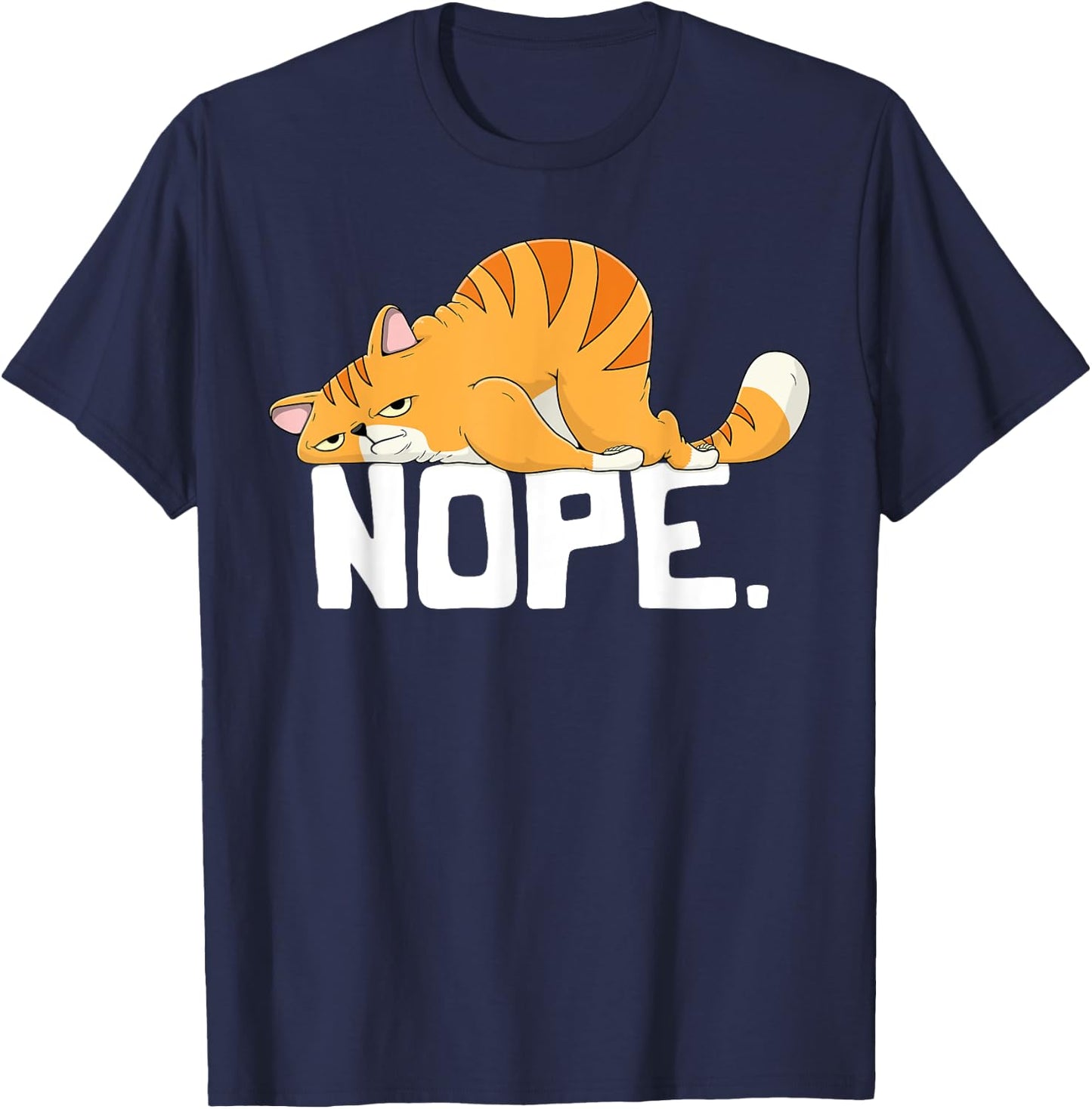 Nope Cat Lovers Gift Nope T Shirts Lazy Cat T-Shirt - T-Shirt | Navy